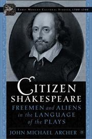 Citizen Shakespeare : freemen and aliens in the language of the plays