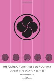 The core of Japanese democracy : latent interparty politics