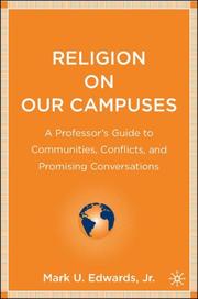 Cover of: Religion on our campuses: a professor's guide to the communities, conflicts, and promising conversations