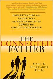 Cover of: The Connected Father: Understanding Your Unique Role and Responsibilities during Your Child's Adolescence