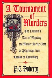 Cover of: A tournament of murders: the Franklin's tale of mystery and murder as he goes on pilgrimage from London to Canterbury