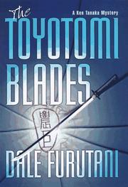 Cover of: The Toyotomi blades: a Ken Tanaka mystery