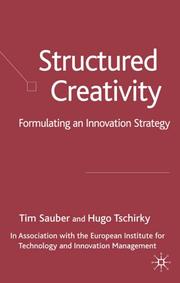 Structured creativity : formulating an innovation strategy