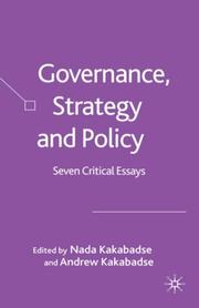 Governance, strategy and policy : seven critical essays / edited by Nada Kakabadse and Andrew Kakabadse