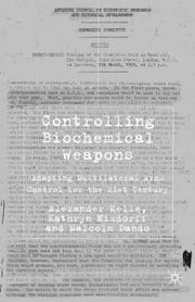 Controlling biochemical weapons : adapting multilateral arms control for the 21st century