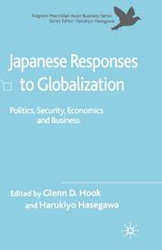 Japanese responses to globalization : politics, security, economics and business