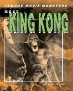 Meet King Kong (Famous Movie Monsters) by James W. Fiscus
