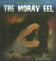 Cover of: The Moray Eel (Weird Sea Creatures)