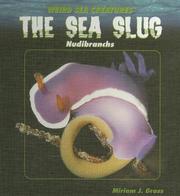 Cover of: The Sea Slug: Nudibranchs (Gross, Miriam J. Weird Sea Creatures.)