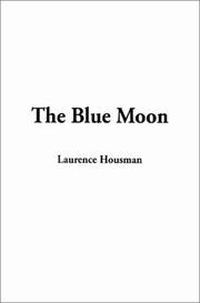 Cover of: The Blue Moon by Laurence Housman