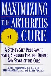 Cover of: Maximizing the arthritis cure: a step-by-step program to faster, stronger healing during any stage of the cure