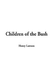 Cover of: Children of the Bush by Henry Lawson