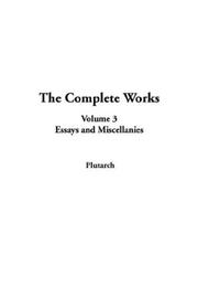 Cover of: The Complete Works Vol. 3: Essays and Miscellanies