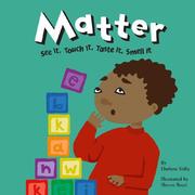 Cover of: Matter: See It, Touch It, Taste It, Smell It (Amazing Science)
