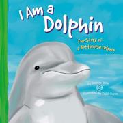 Cover of: I Am a Dolphin: The Life of a Bottlenose Dolphin (I Live in the Ocean)