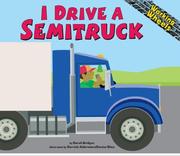 I Drive a Semitruck (Working Wheels) by Sarah Bridges