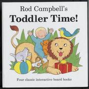 Rod Campbell's toddler time! : four classic interactive board books