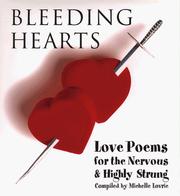 Cover of: Bleeding hearts: love poems for the nervous & highly strung