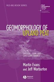 Geomorphology of upland peat : erosion, form and landscape change