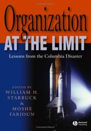 Organization at the limit : lessons from the Columbia disaster
