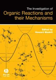 The investigation of organic reactions and their mechanisms