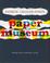 Cover of: Paper museum