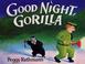Cover of: Good Night Gorilla