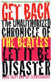 Cover of: Get back: the unauthorized chronicle of the Beatles' Let it be disaster