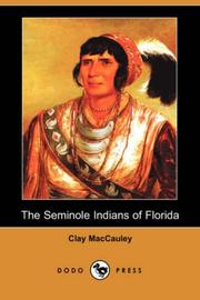 Cover of: The Seminole Indians of Florida (Illustrated Edition) (Dodo Press) | Clay MacCauley