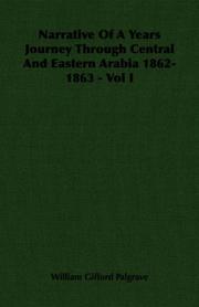 Cover of: Narrative Of A Years Journey Through Central And Eastern Arabia 1862-1863 - Vol I