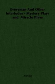 Cover of: Everyman And Other Interludes - Mystery Plays and  Miracle Plays by Various