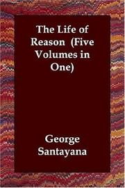 Cover of: The Life of Reason  (Five Volumes in One)
