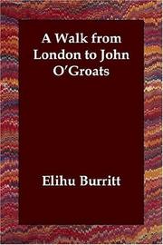 A walk from London to John O'Groat's by Elihu Burritt
