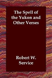 The spell of the Yukon, and other verses by Robert W. Service