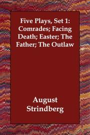 Cover of: Five Plays, Set 1: Comrades; Facing Death; Easter; The Father; The Outlaw
