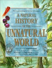 Cover of: A natural history of the unnatural world: selected files from the archives of the Cryptozoological Society of London.