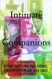 Cover of: Intimate companions: a triography of George Platt Lynes, Paul Cadmus, Lincoln Kirstein, and their circle
