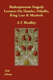 Cover of: Shakespearean Tragedy   Lectures On Hamlet, Othello, King Lear & Macbeth by A C Bradley