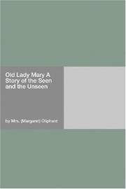Cover of: Old Lady Mary A Story of the Seen and the Unseen