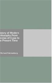 Cover of: History of Modern Philosophy From Nicolas of Cusa to the Present Time by Richard Falckenberg