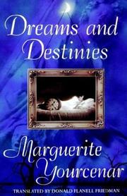 Dreams and destinies by Marguerite Yourcenar