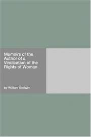Memoirs of the author of A vindication of the rights of woman by William Godwin