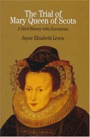 Cover of: The trial of Mary Queen of Scots: a brief history with documents