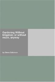 Cover of: Gardening Without Irrigation: or without much, anyway