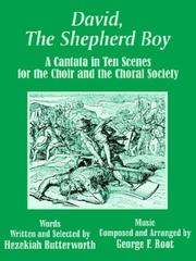 Cover of: David, the Shepherd Boy: A Cantata in Ten Scenes for the Choir and the Choral Society