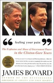 Cover of: "Feeling your pain": the explosion and abuse of government power in the Clinton-Gore years