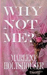 Cover of: WHY NOT ME? | Marlene Holtshouser