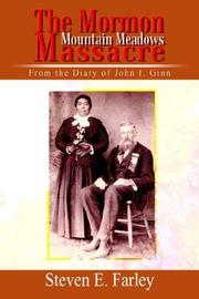 The Mormon Mountain Meadows Massacre by Steven E. Farley