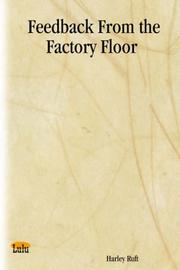 Feedback From the Factory Floor by Harley Ruft