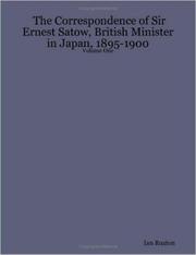 Cover of: The Correspondence of Sir Ernest Satow, British Minister in Japan, 1895-1900 - Volume One